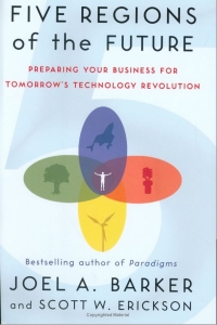 Five Regions of the Future by Joel Barker - paradigm shifts and innovation strategy for business and leadership conferences book