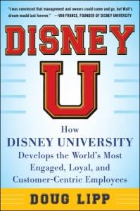 Disney U by Doug Lipp - Disney training culture and employee engagement for HR and corporate leadership events book
