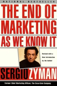 The End of Marketing as We Know It by Sergio Zyman - modern marketing strategy and brand effectiveness for marketing and c...