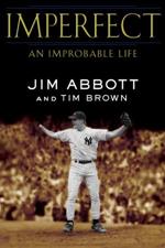 Imperfect by Jim Abbott - resilience and overcoming adversity from an MLB pitcher born without a right hand book