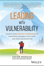 Leading With Vulnerability by Jacob Morgan – leadership keynote speaker book