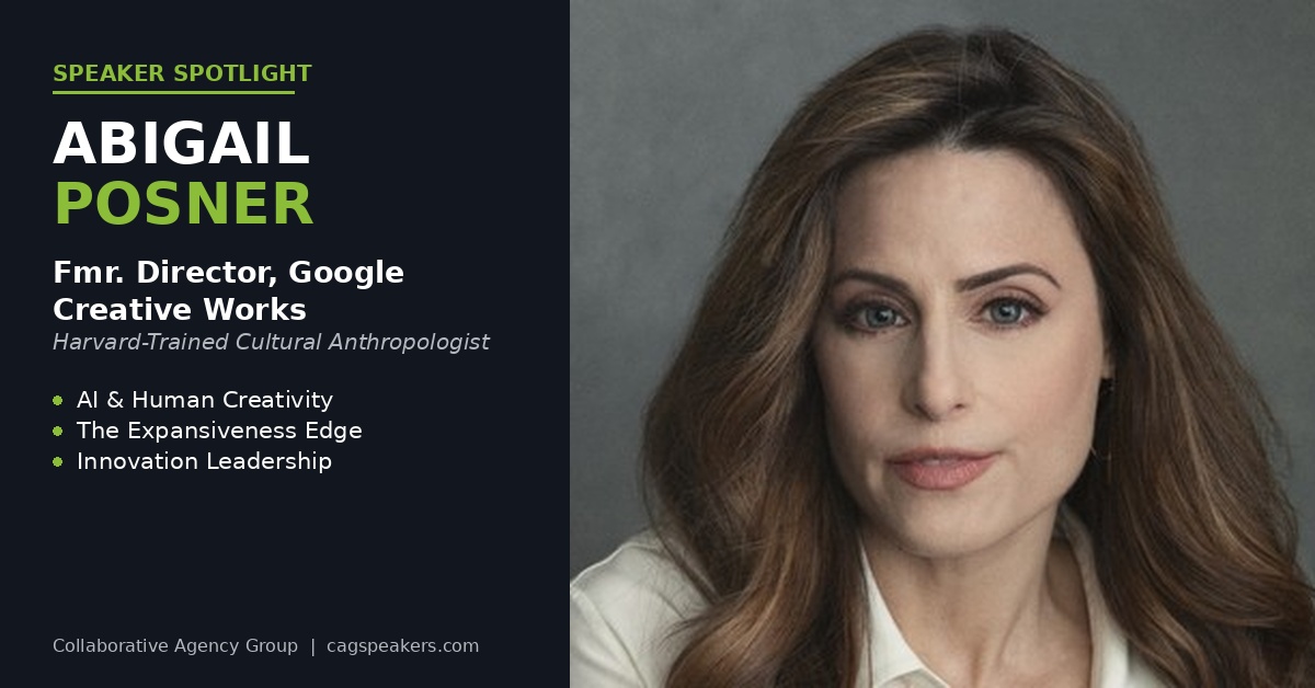 Abigail Posner, Fmr. Director of Google Creative Works, Harvard-trained cultural anthropologist and keynote speaker on AI and human creativity