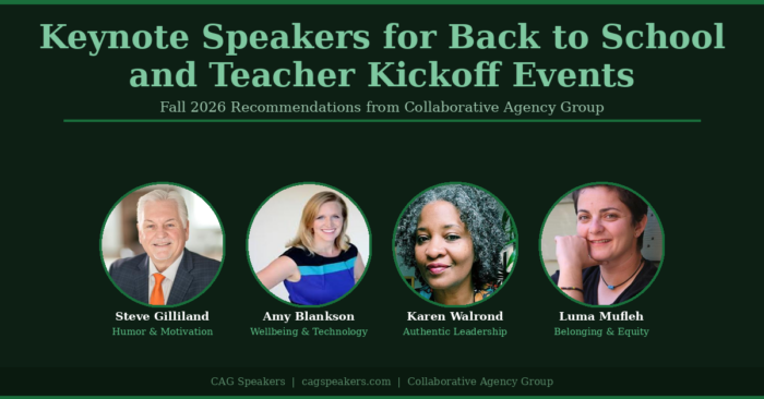 Four keynote speakers for back to school and teacher kickoff events: Steve Gilliland, Amy Blankson, Karen Walrond, and Luma Mufleh, represented by Collaborative Agency Group.