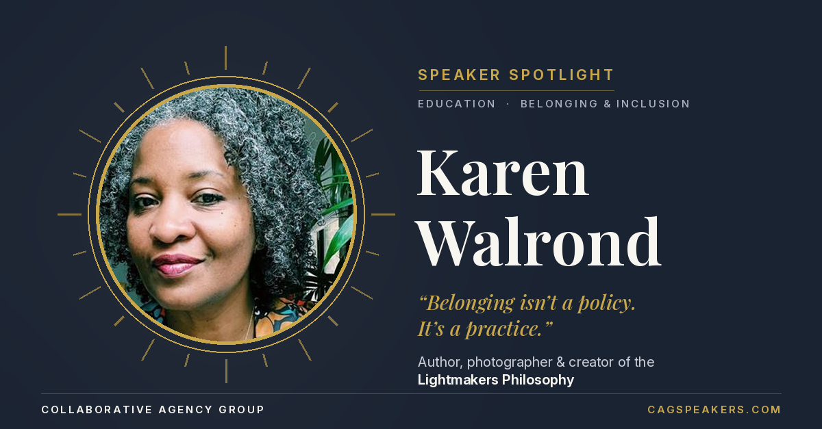 Karen Walrond, education keynote speaker, in a circular gold-framed headshot on a navy background with the quote "Belonging isn't a policy. It's a practice." Collaborative Agency Group speaker spotlight.
