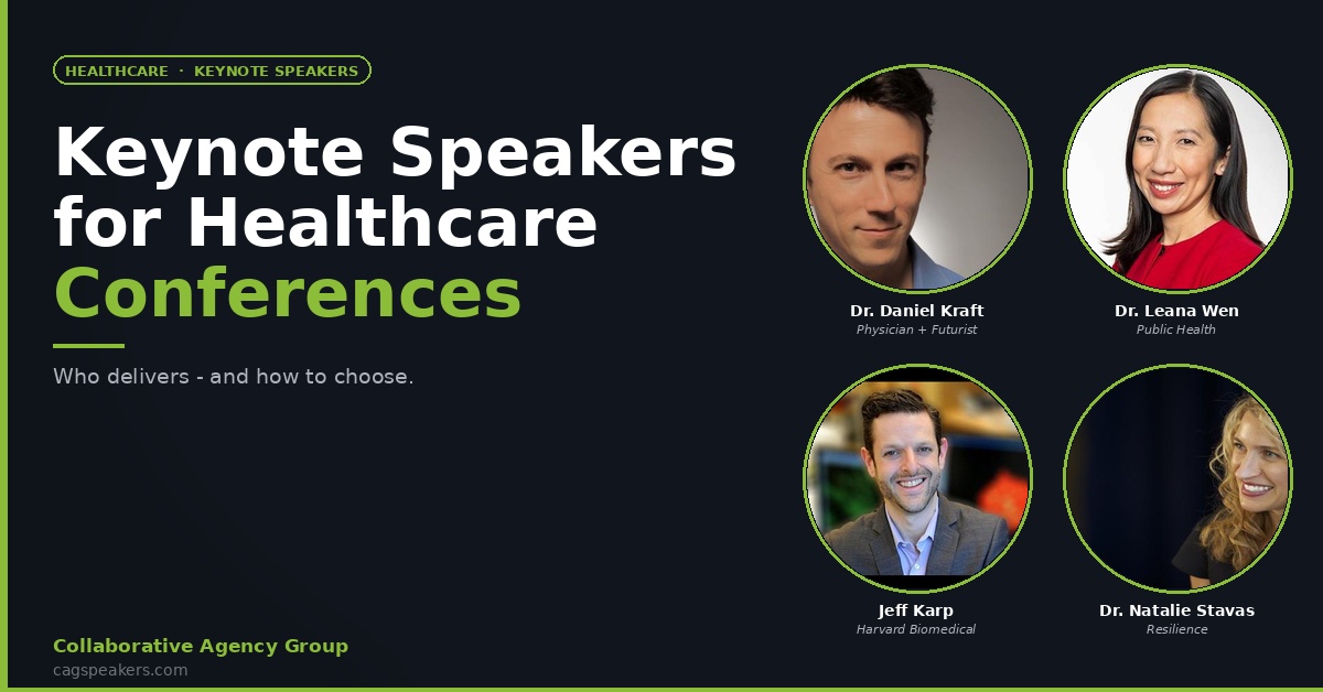 Keynote speakers for healthcare conferences - Dr. Daniel Kraft, Dr. Leana Wen, Jeff Karp, and Dr. Natalie Stavas - represented by Collaborative Agency Group