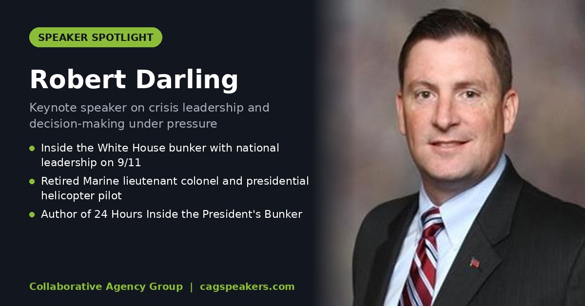 Robert Darling, retired Marine lieutenant colonel and author of 24 Hours Inside the President's Bunker, on a Collaborative Agency Group speaker spotlight graphic