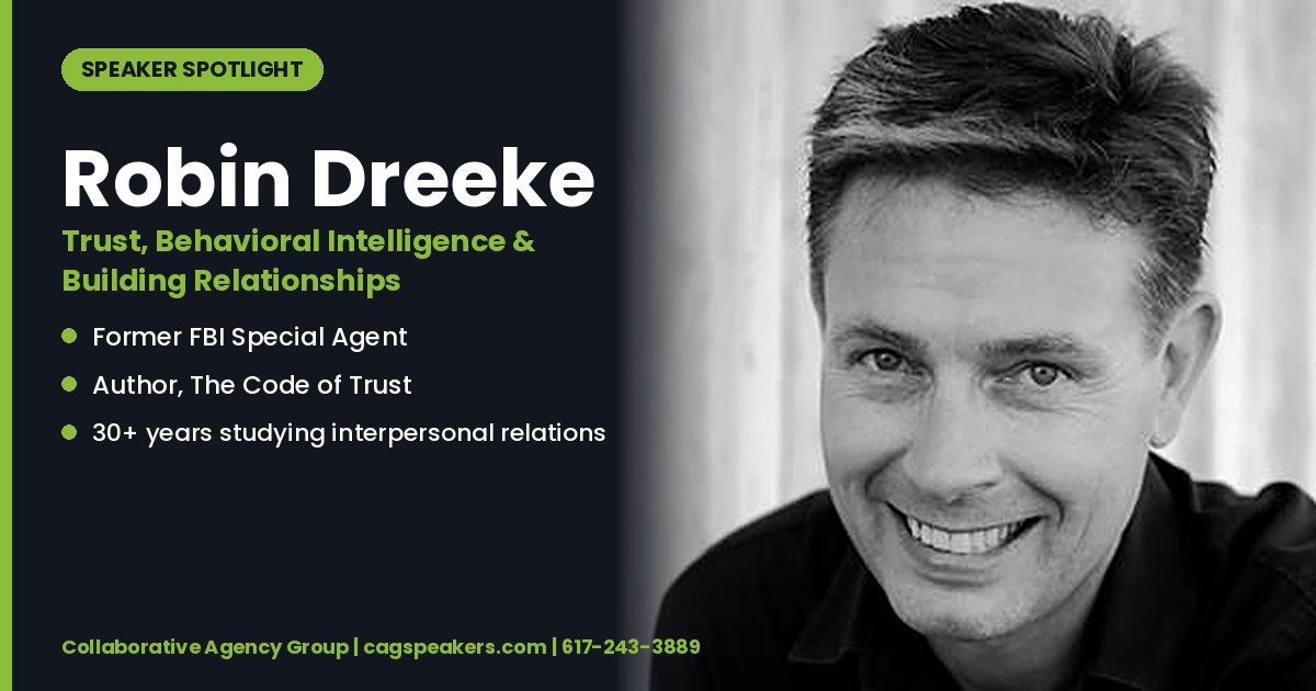 Robin Dreeke, former FBI special agent and author of The Code of Trust, on a Collaborative Agency Group speaker spotlight graphic